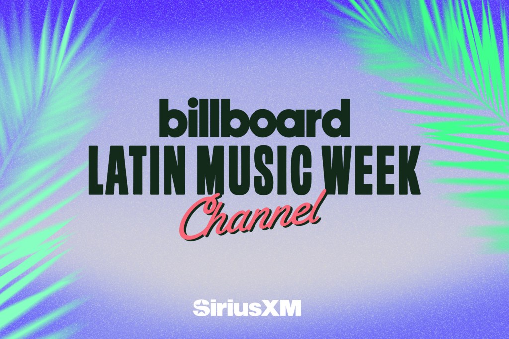 SiriusXM's Billboard Latin Music Week Channel 2025